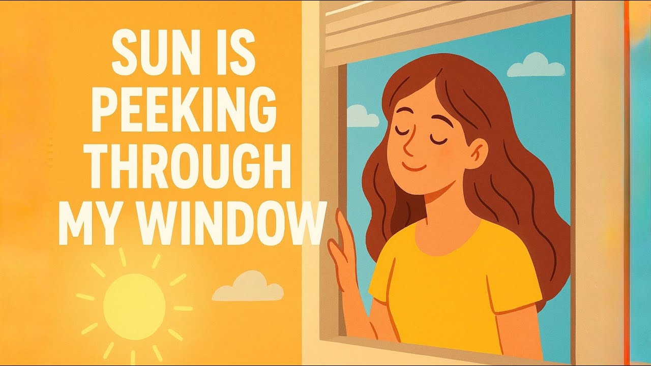Sun is Peeking Through My Window (Official Music video)