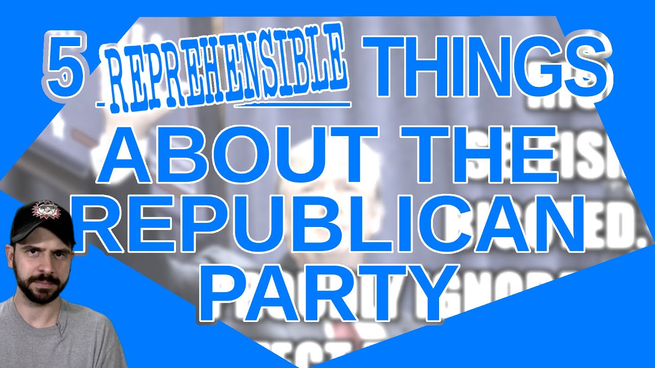 5 Reprehensible Things About the Republican Party