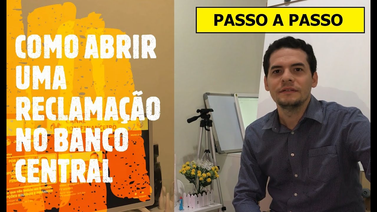 Como Abrir uma Reclamação no Banco Central [ PASSO A PASSO COMPLETO ]