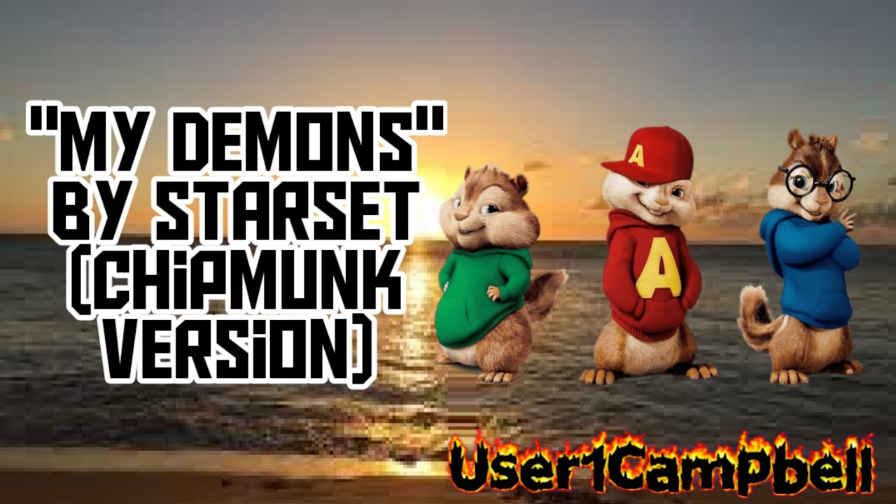 "My Demons" by Starset (Chipmunk Version)