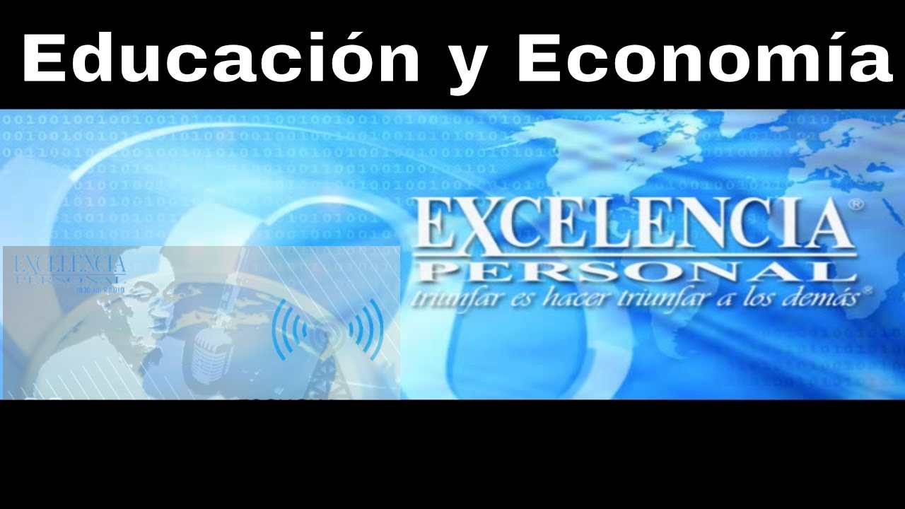 Educaci&oacute;n y Econom&iacute;a. con Raquel P. Excelencia Personal 🎙