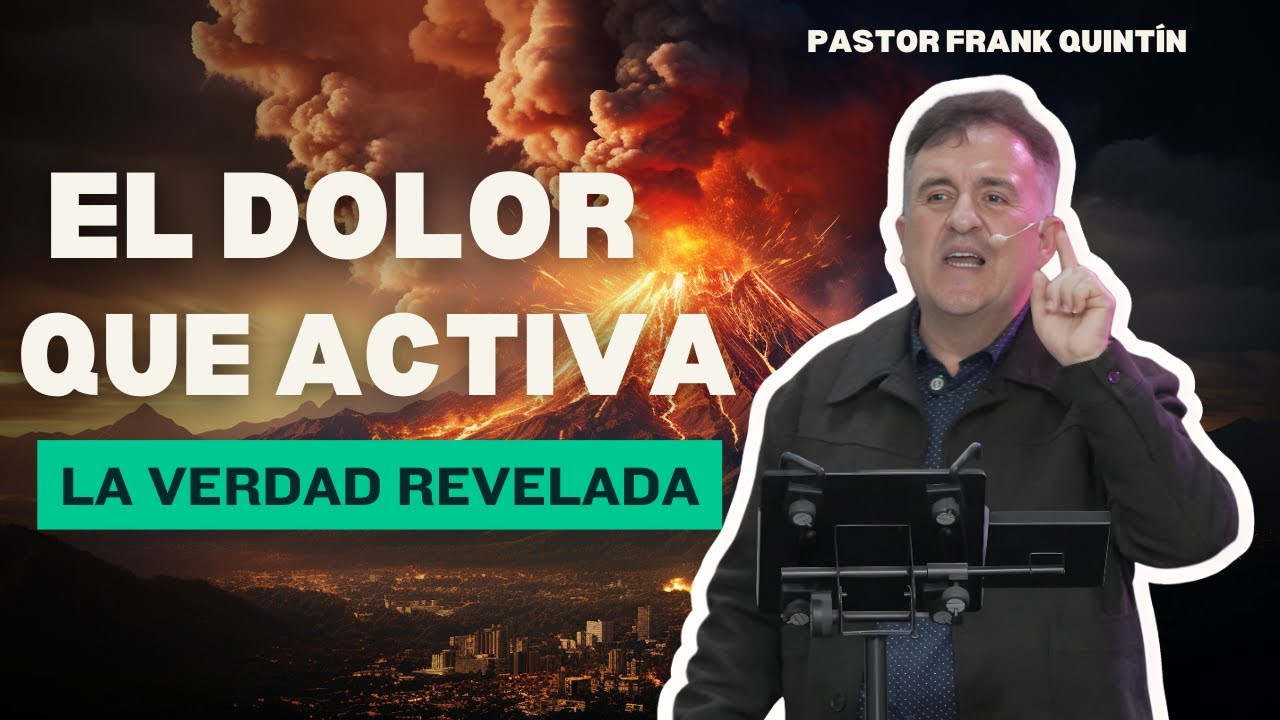 El Dolor que Activa, por el pastor Frank Quintín