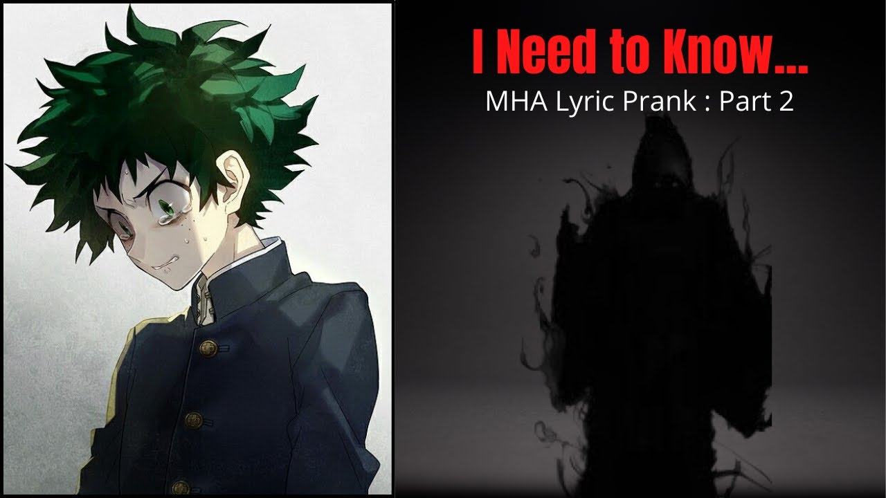 I Need to Know : MHA Lyric Prank(?) #2