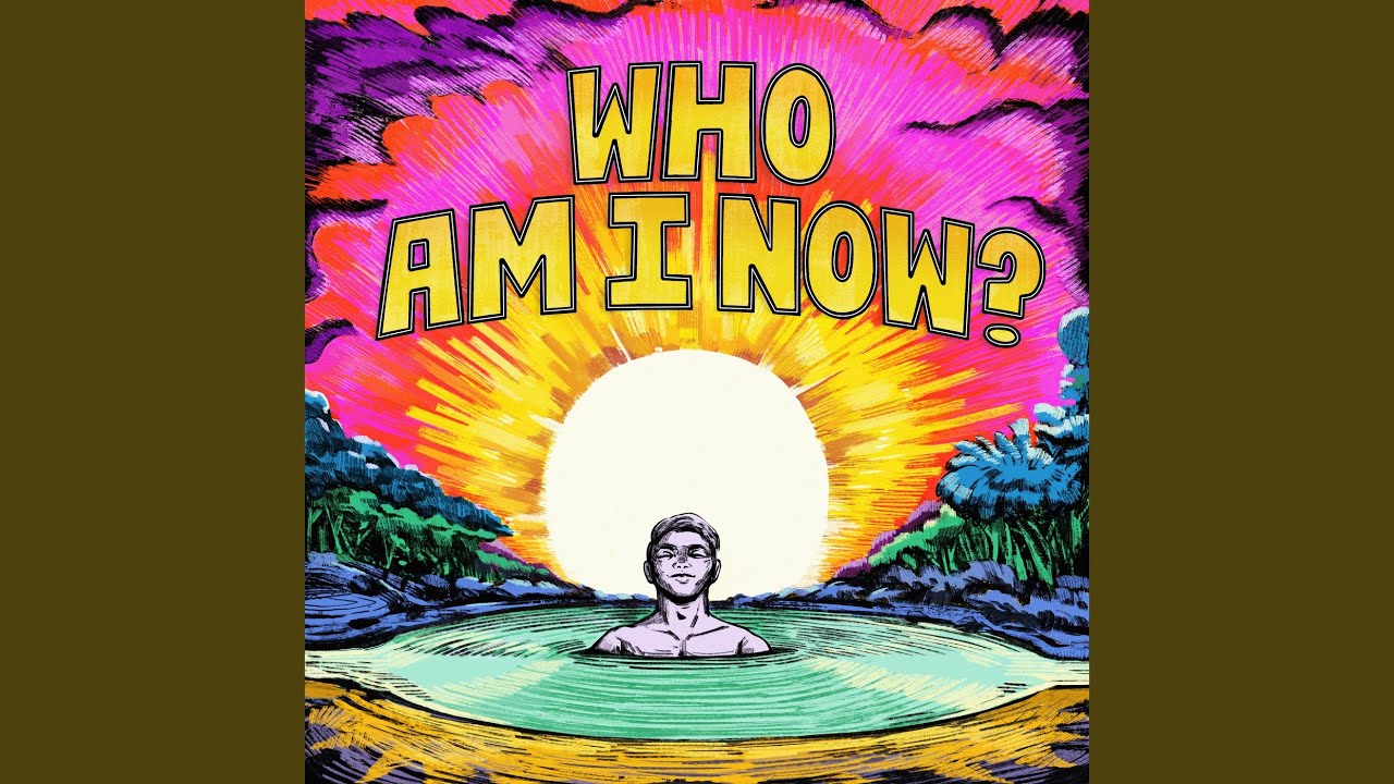 WHO AM I NOW?