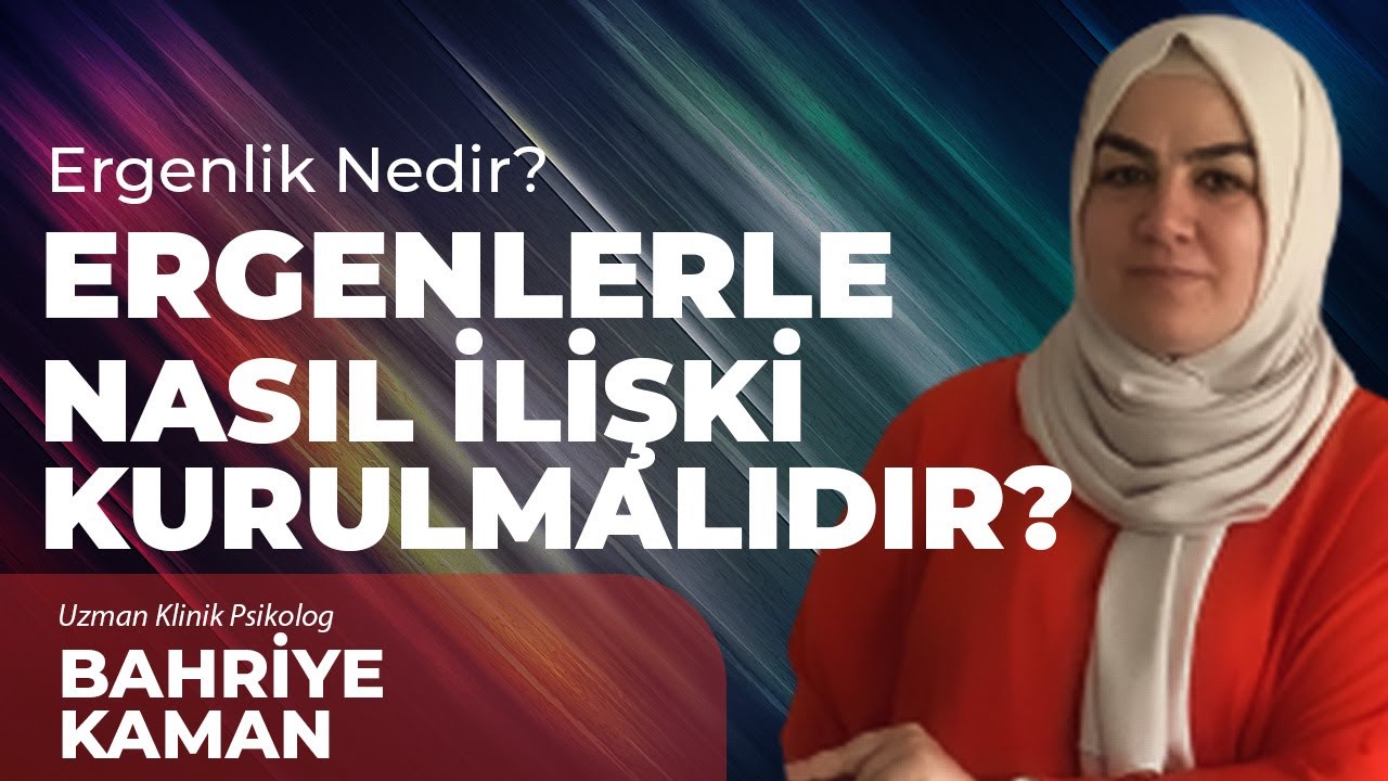 ERGENLİKTE Mİ TAKILDIK? - Bahriye Kaman | Moderatör: Mürşide Yakaryılmaz