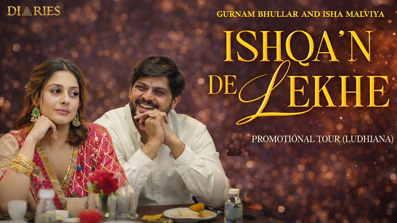 Gurnam Bhullar and Isha Malviya Ishqa'n De Lekhe Movie's Promotion Tour Day 6 LUDHIANA 