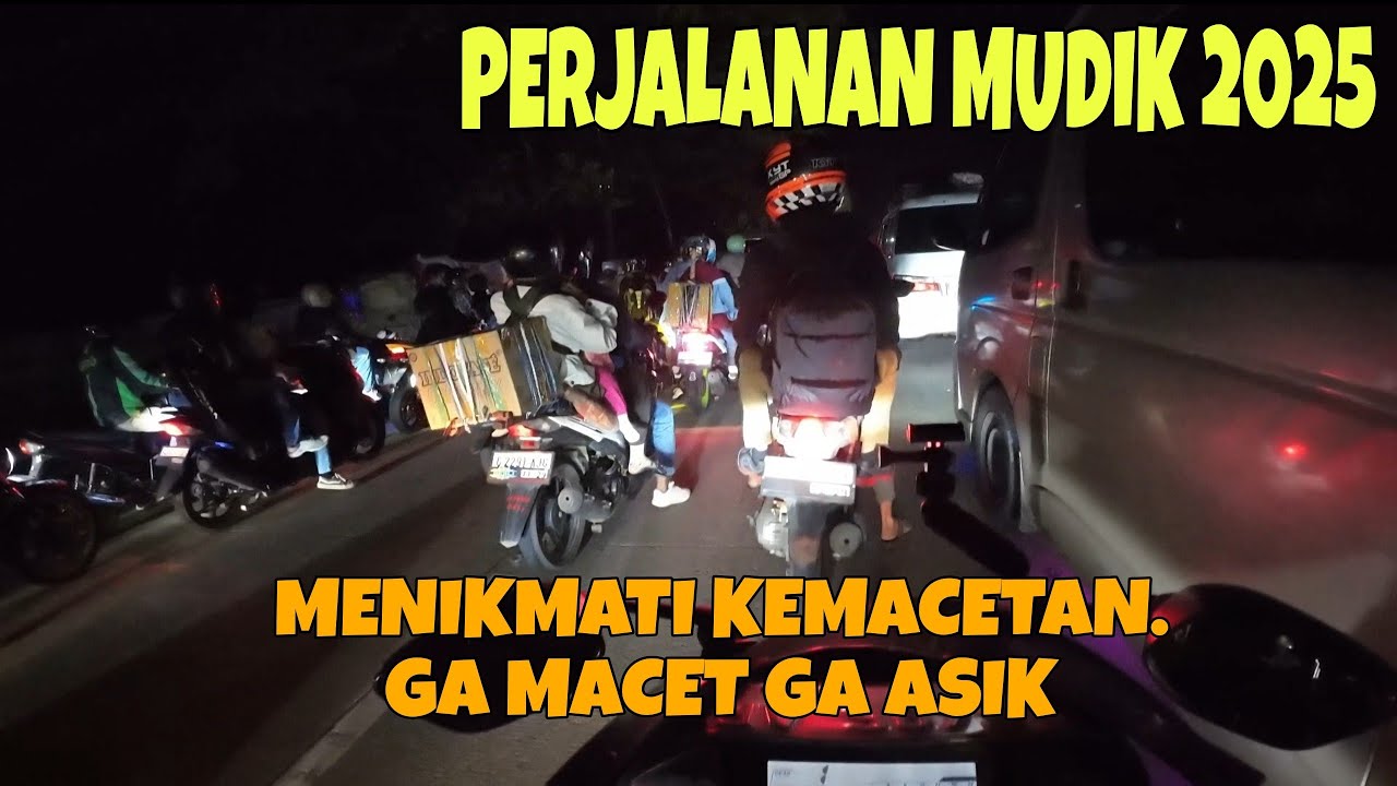 PERJALANAN MUDIK 2025 JAKARTA - CILACAP. MENIKMATI KEMACETAN CIBITUNG DAN TANJUNG PURA.