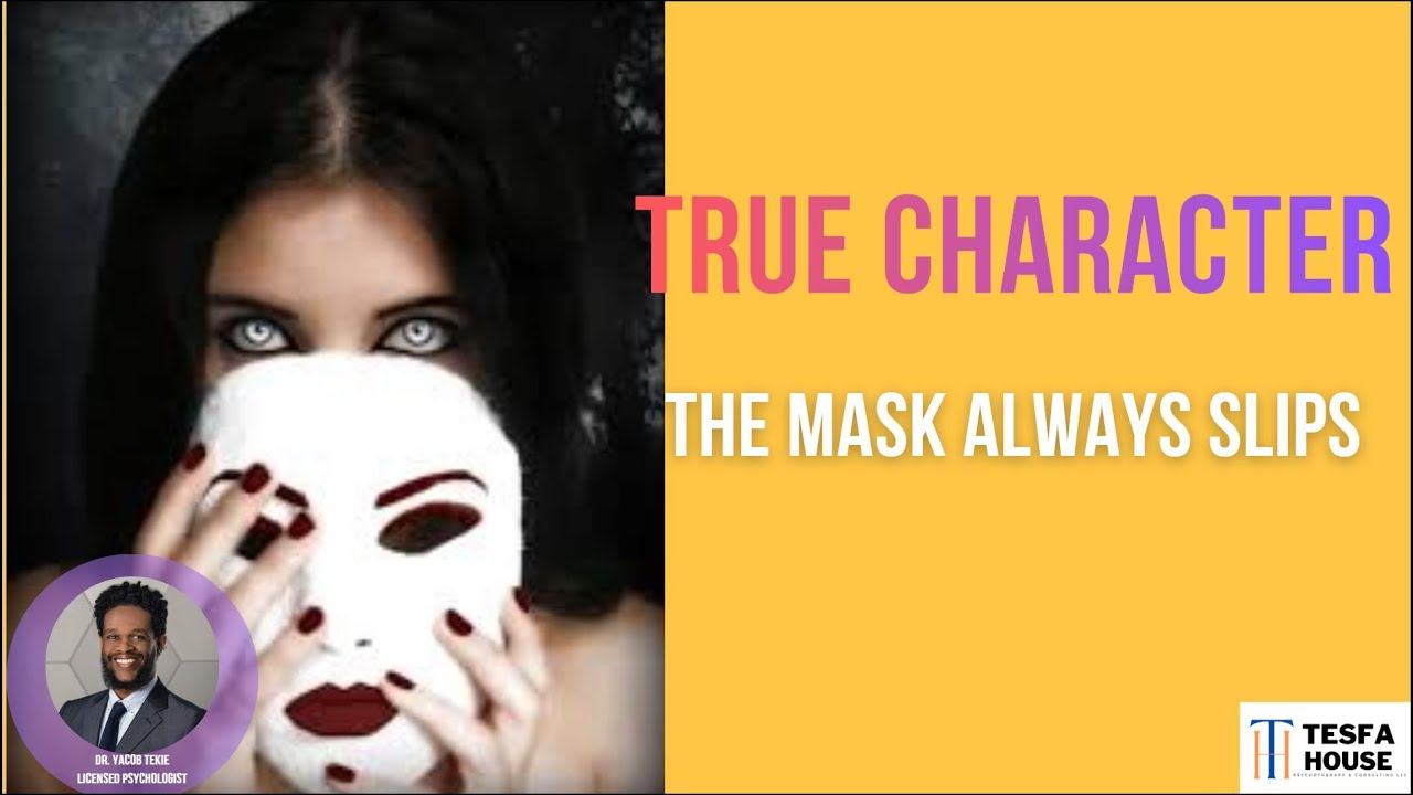 The Mask Always Slips - How to Read Anyone's True Character. Dr. Yacob Tekie, Psychologist