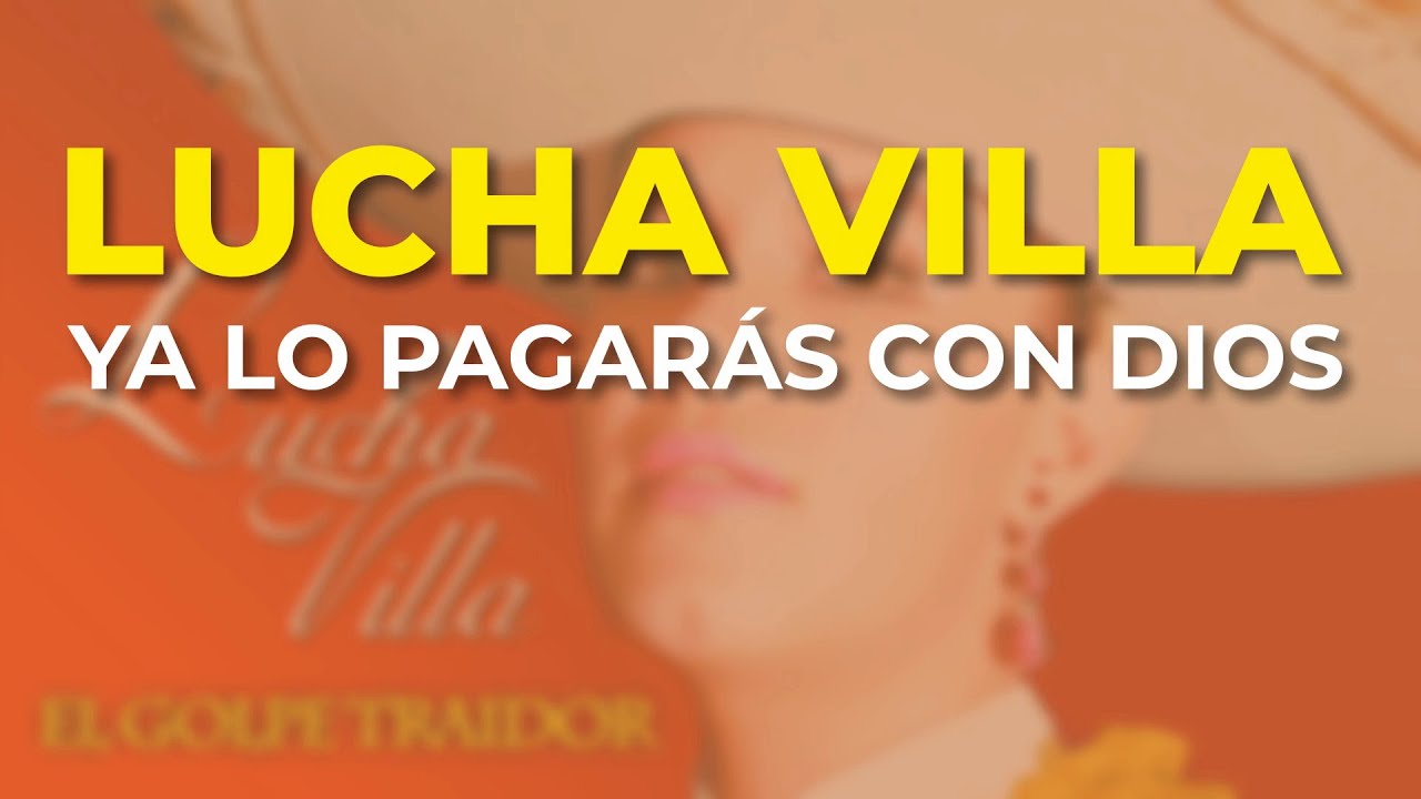 Lucha Villa - Ya Lo Pagarás con Dios (Audio Oficial)