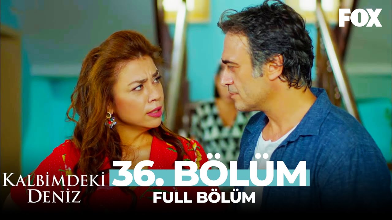 Kalbimdeki Deniz 36. Bölüm