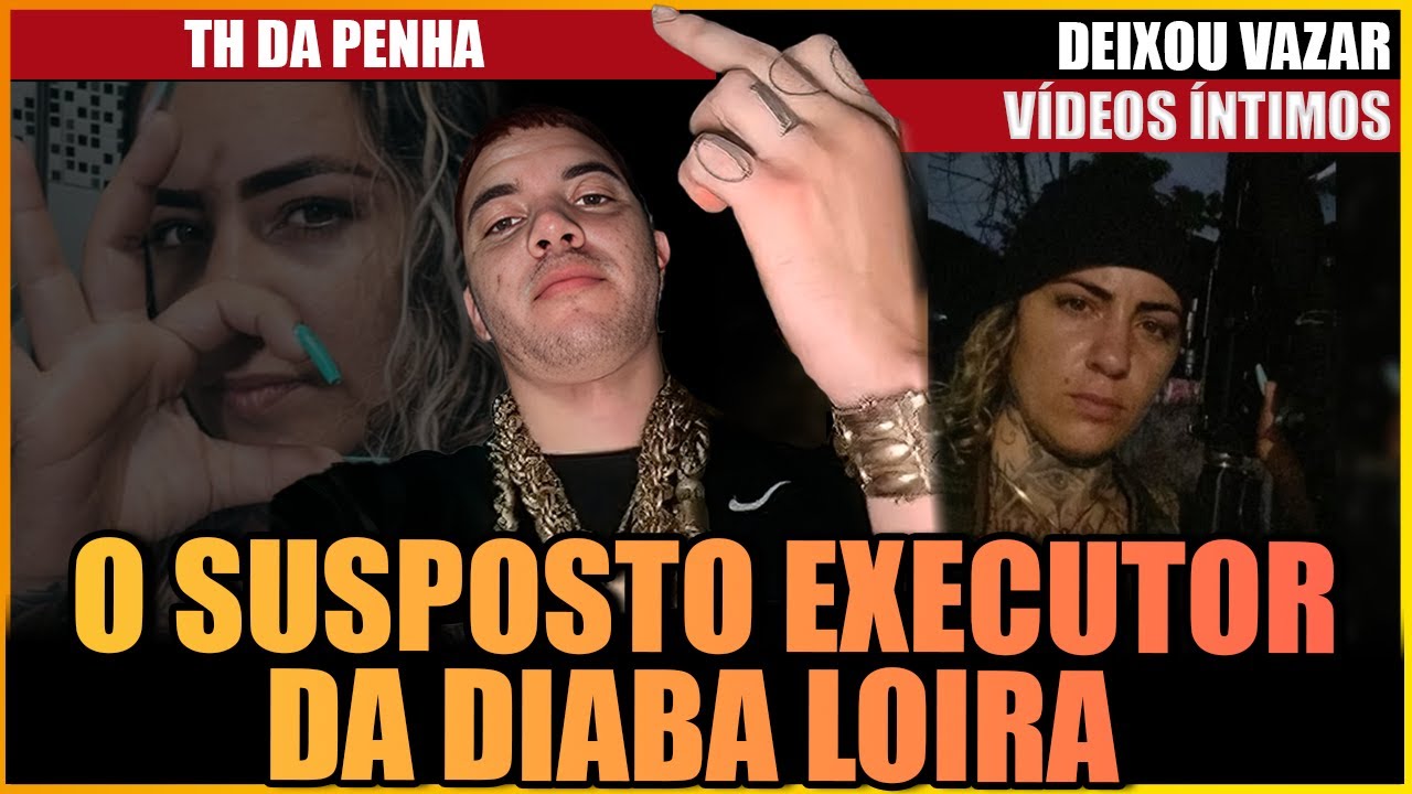 TH DA PENHA, O SINISTRO SUPOSTO EXECUTOR DA DIABA LOIRA