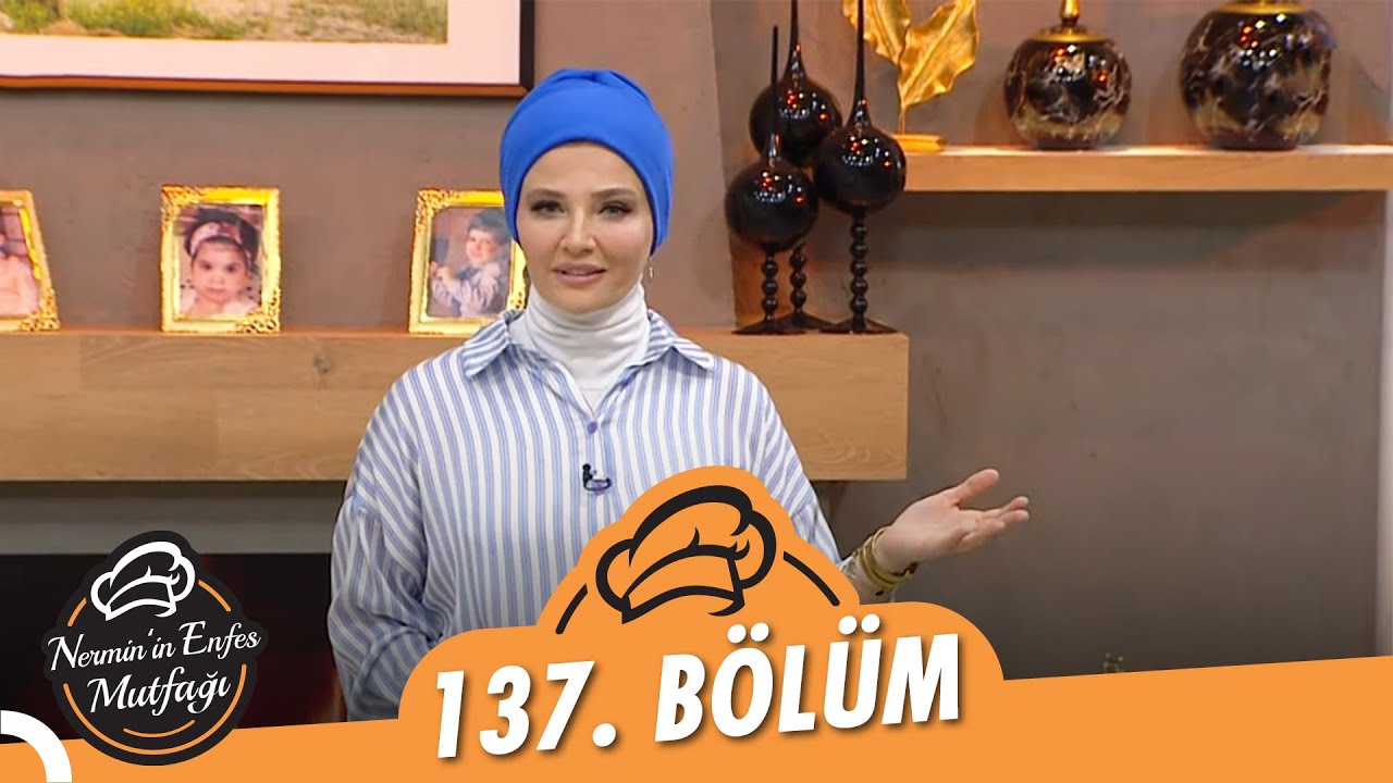 Nermin’in Enfes Mutfağı 137. Bölüm (6 Ekim 2021) - Zeki Ayaşlıgil