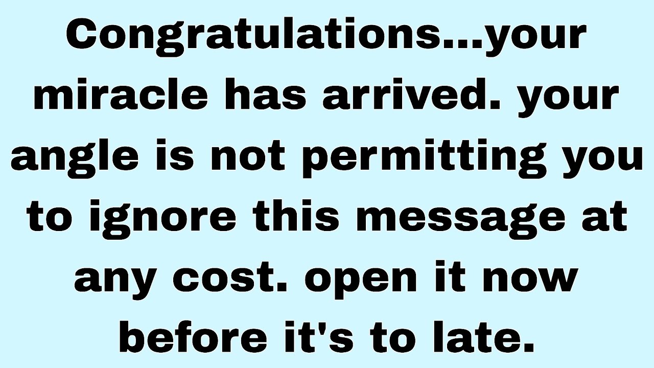 📃 Congratulations... your miracle has arrived.your angel is not permitting you ignore#godsays 