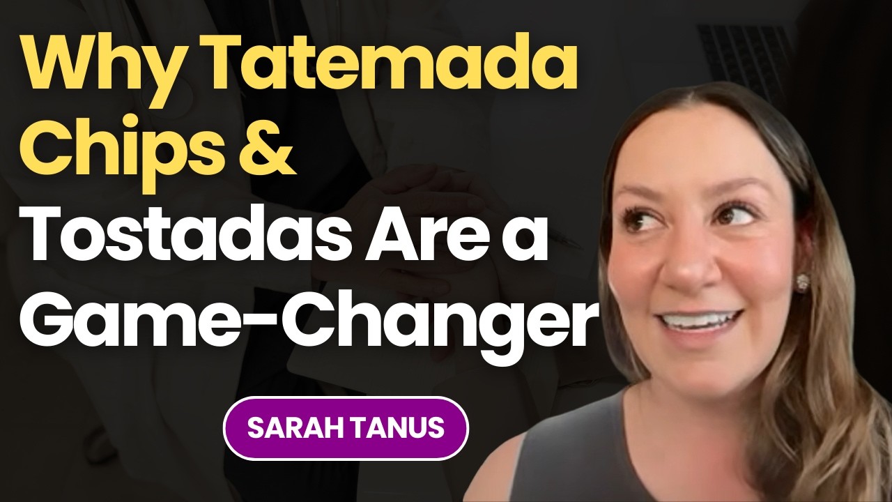 The Crunch Without the Oil: Why Tatemada Chips & Tostadas Are a Game-Changer with Sarah Tanus