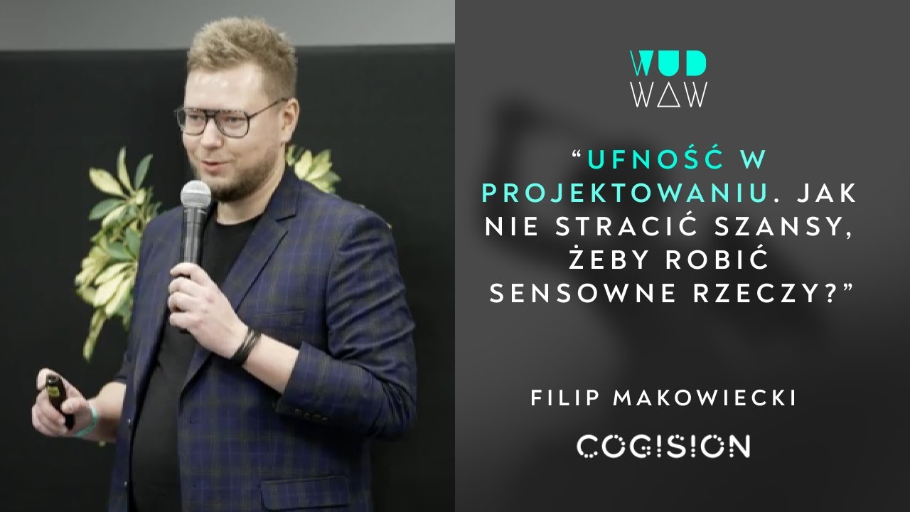 WUD Warszawa 2021: Ufność w projektowaniu – Filip Makowiecki