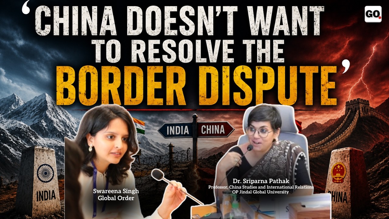 'China doesn't want to resolve the border dispute' | Dr. Sriparna Pathak