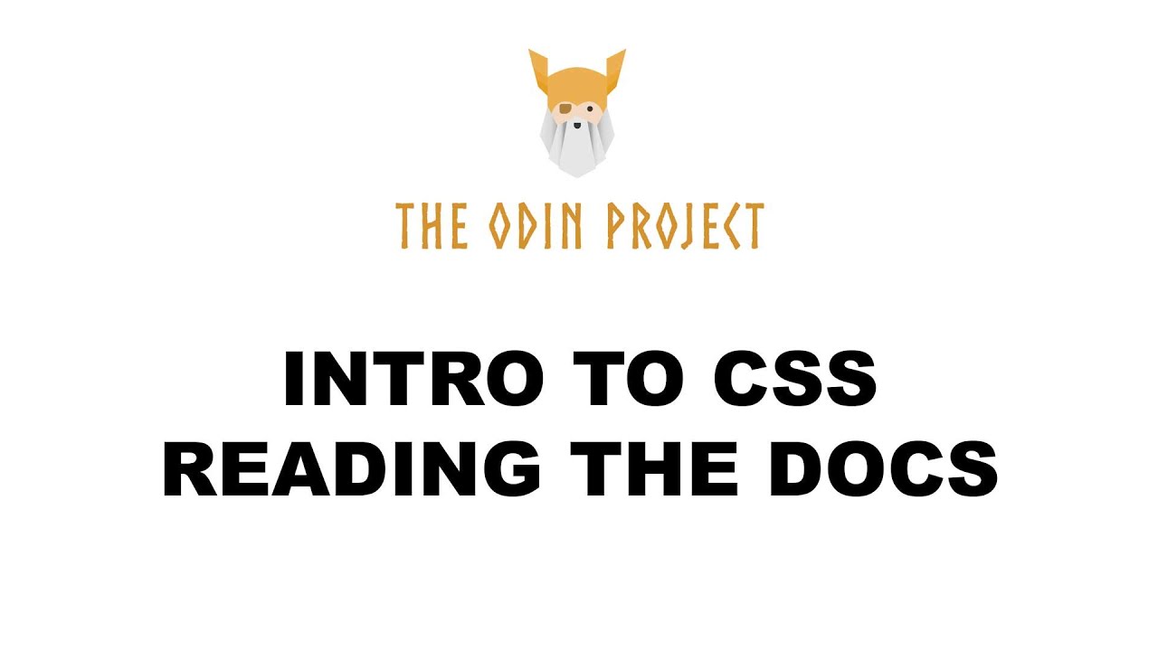 Intro to CSS - Initial Reading - Foundations  - The Odin Project