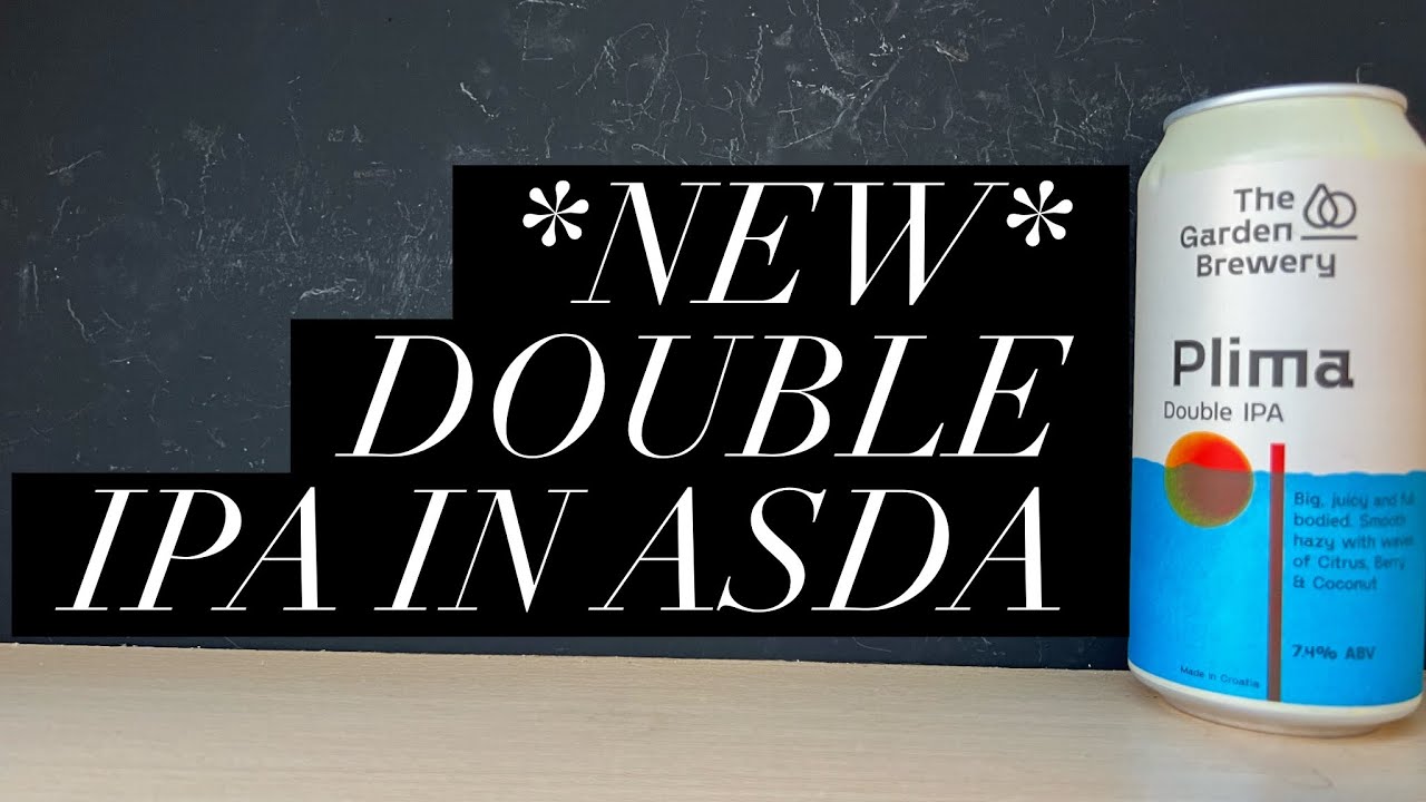 The Garden Brewery Plima Double IPA Review By The Garden Brewery | ASDA Craft Beer Review