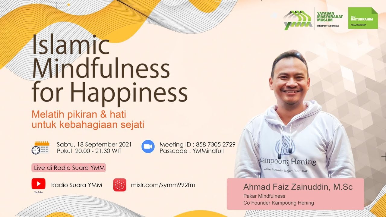 Melatih Hati dan Pikiran untuk Kebahagiaan Sejati - bersama Ahmad Faiz Zainuddin, M.Sc.