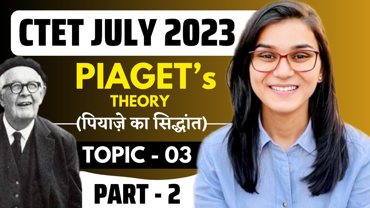 CTET July 2023 - Jean Piaget Theory Latest Questions by Himanshi Singh | CDP Topic-04