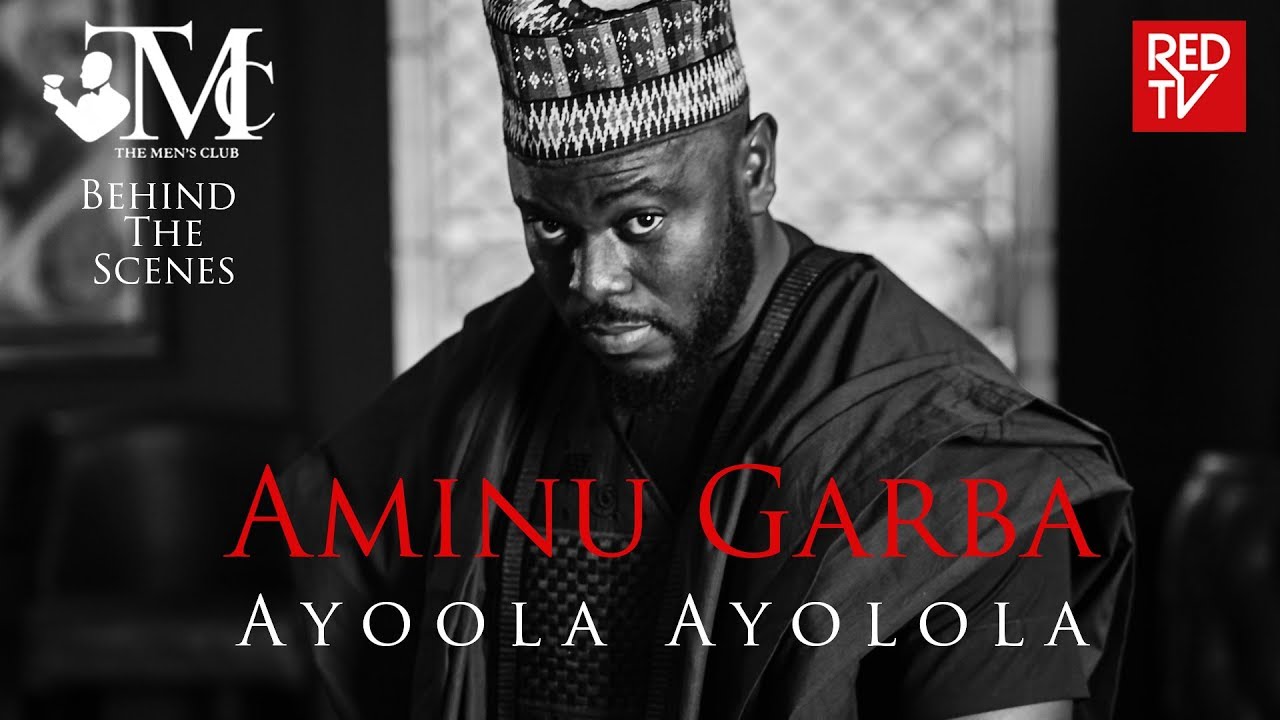 THE MEN'S CLUB / BEHIND THE SCENES / AYOOLA AYOLOLA - AMINU GARBA