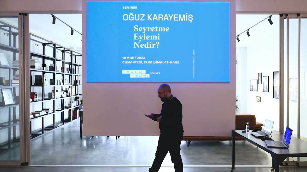 Oğuz Karayemiş - Seyretme Eylemi Nedir?