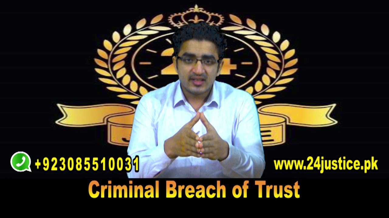 What is Criminal Breach of Trust in Pakistan? Section 405 and 406 PPC