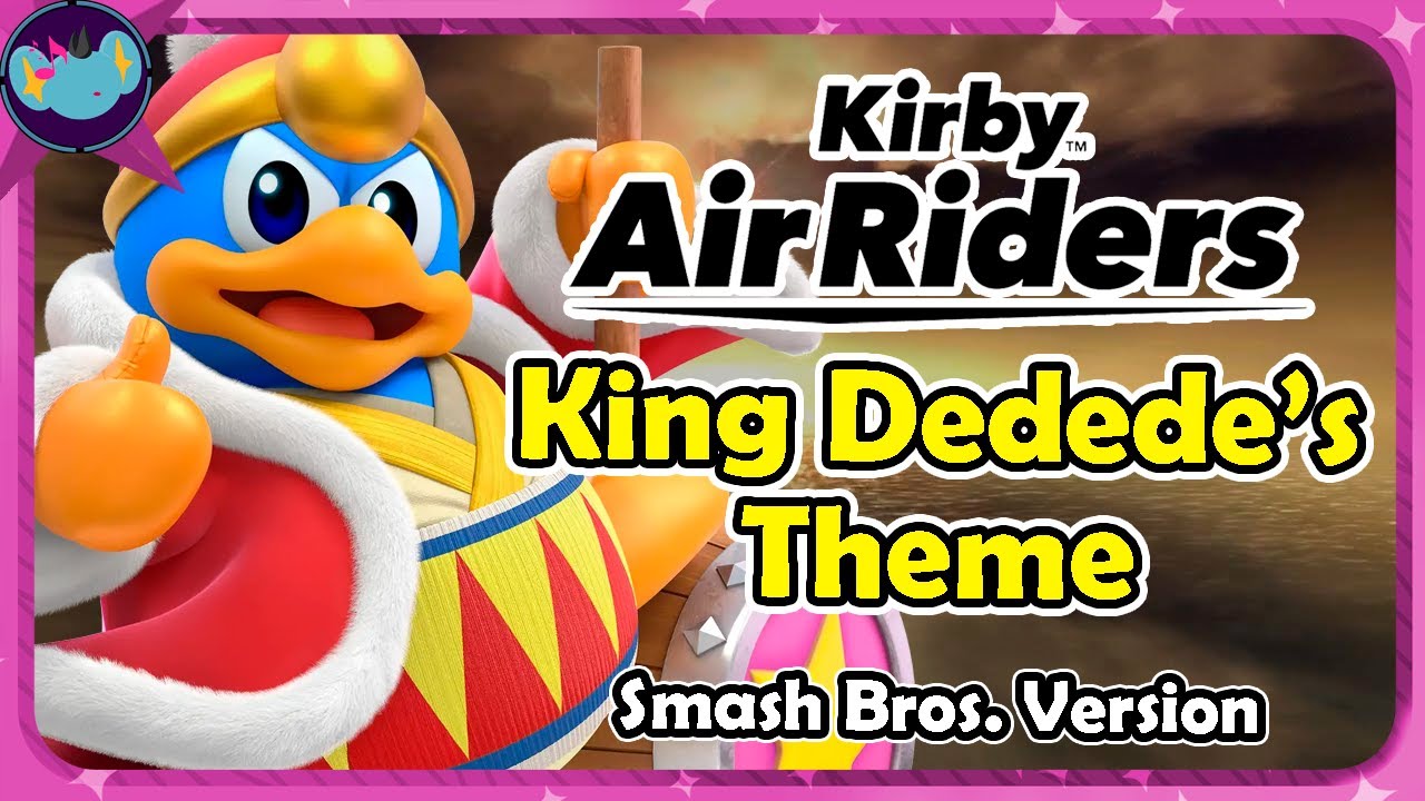 King Dedede's Theme (Smash Bros. Version) || Kirby Air Riders OST
