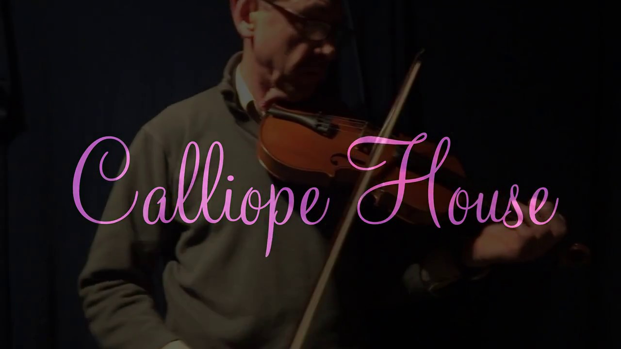 A lovely 6/8 tune - Calliope House