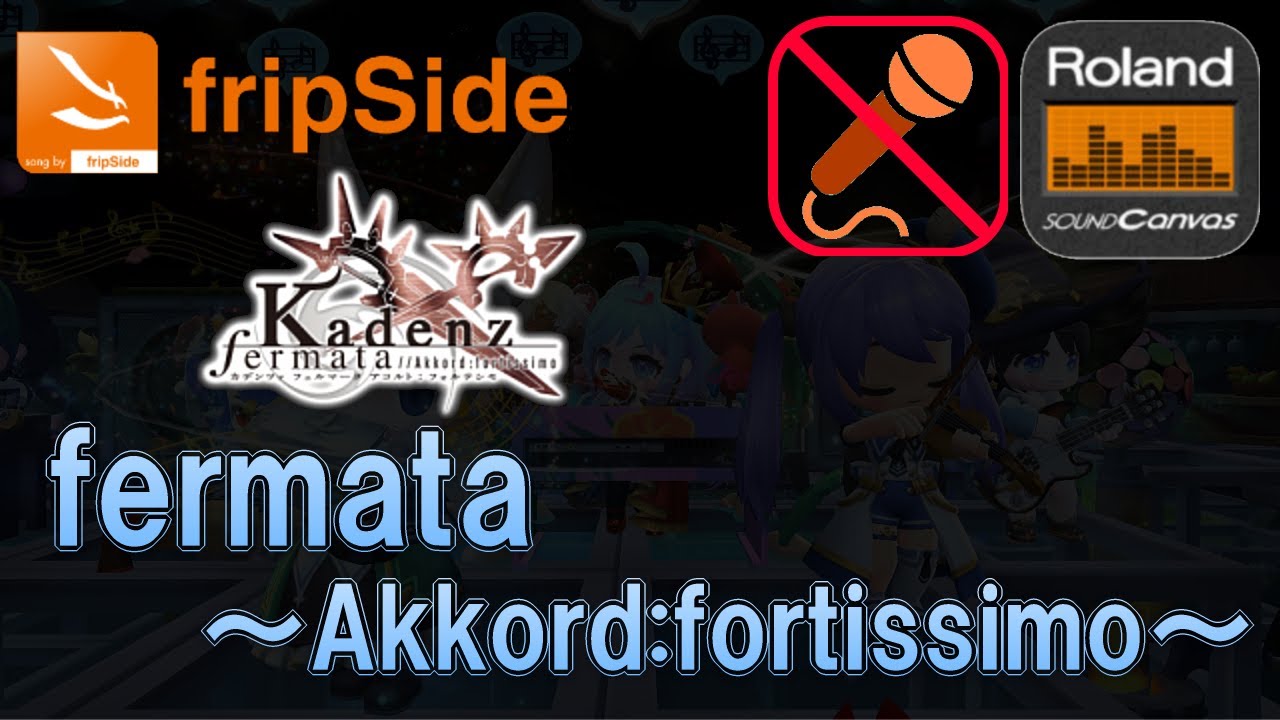 [MIDI]【伴奏のみ】fermata ～Akkord:fortissimo～ / fripSide [SC-8850]【耳コピー】