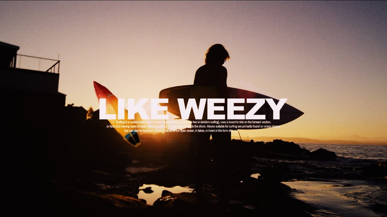 LIKE WEEZY/Surfing edit (4K)