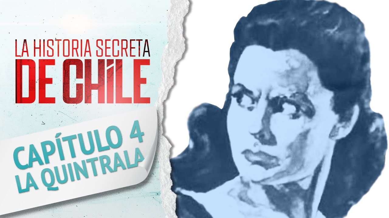 Cap&iacute;tulo 4: LA QUINTRALA - La Historia Secreta de Chile 2