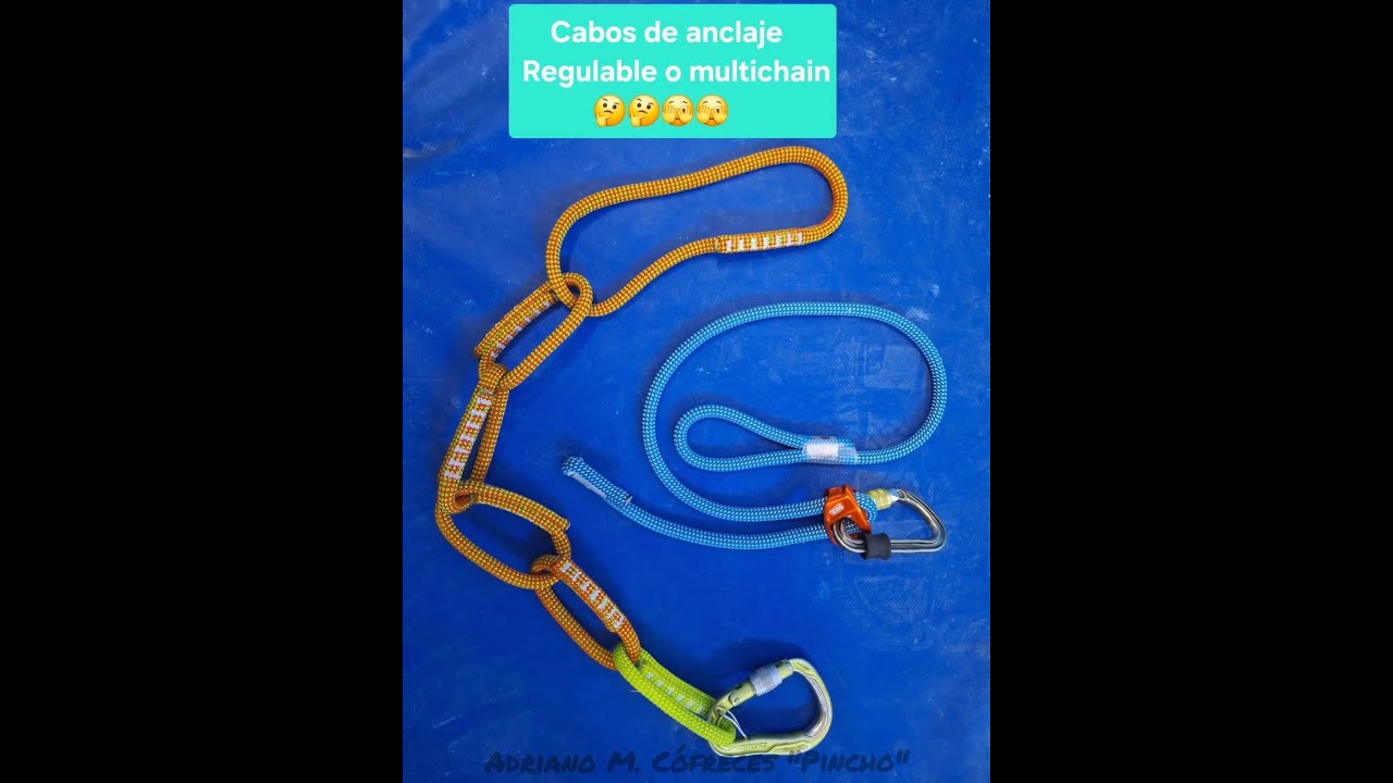 Cabo de anclaje regulable o multichain, difícil elección en el mundo de la escalada y alpinismo.