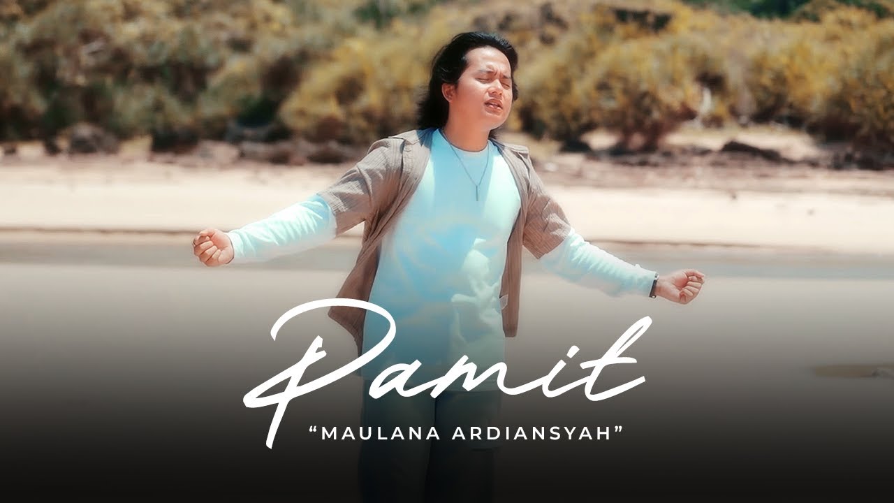 PAMIT - Maulana Ardiansyah | Official Music Video
