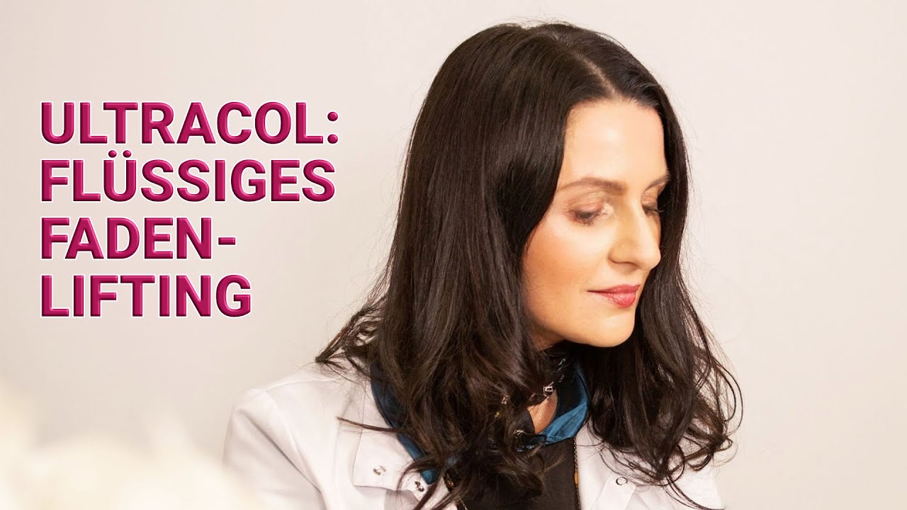 UltraCol: flüssiges Fadenlifting / Weltneuheit!