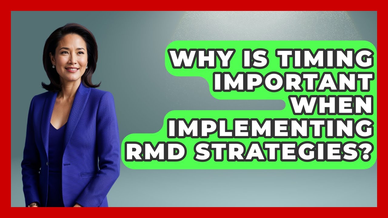 Why Is Timing Important When Implementing RMD Strategies? | Golden Years Investing News