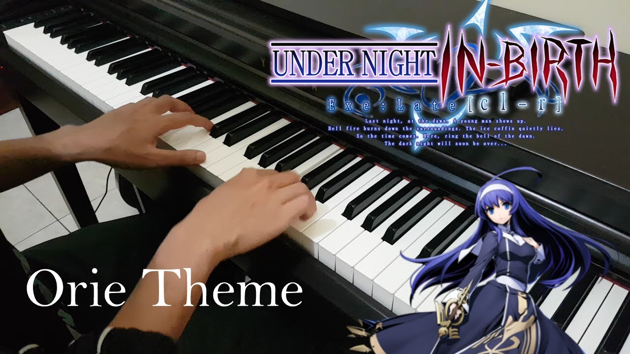 Under Night In-Birth ost - Purity & Strictly [ Orie Theme ] (Piano Cover + Improvisation)
