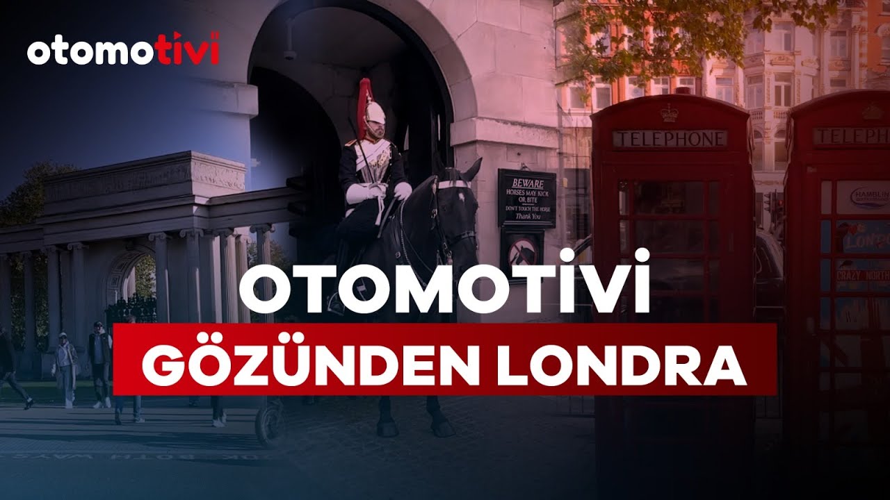 Londra Sokaklarında Otomotivi ile Yürümeye Ne Dersin?  | Otomotivi