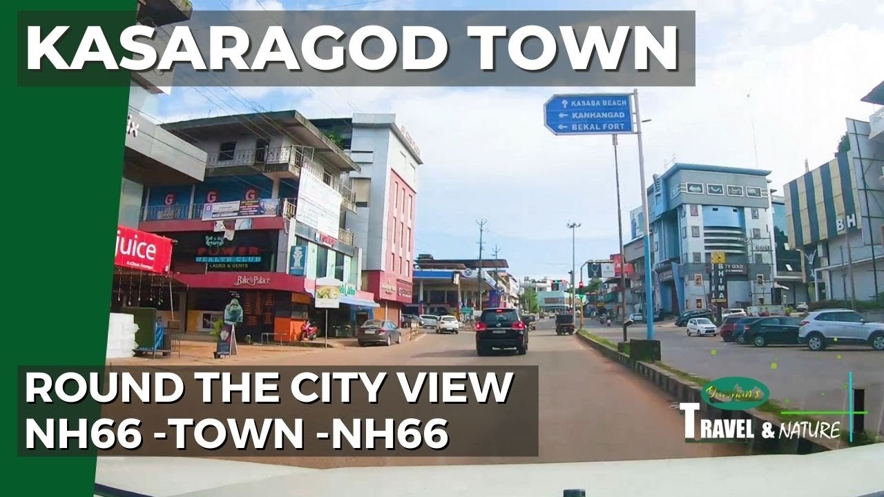 Kasaragod Town | Road view | NH 66 -Town Centre - NH 66 | Round the city | Kerala