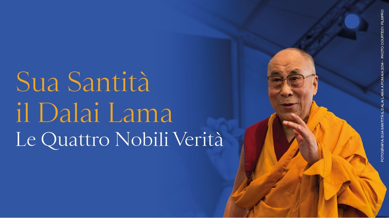 Sua Santità il Dalai Lama - Le Quattro Nobili Verità / Versione in italiano