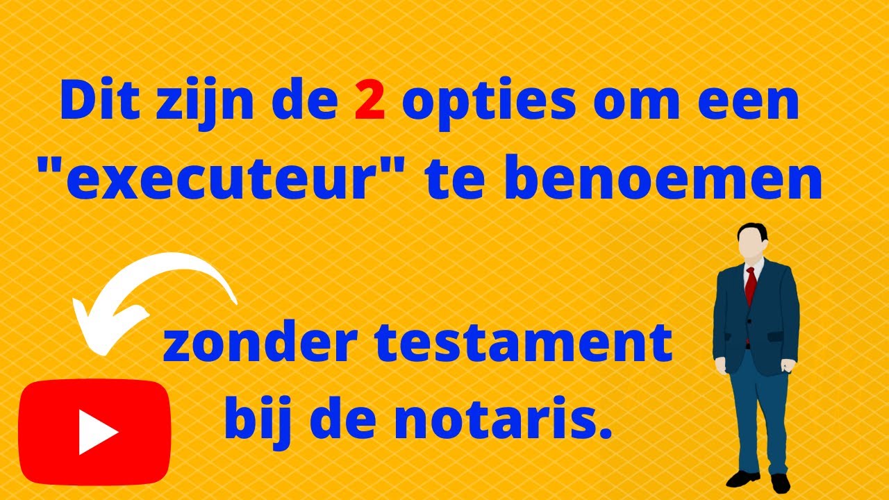 Dit zijn de twee opties om een “executeur” te benoemen zonder testament bij de notaris.