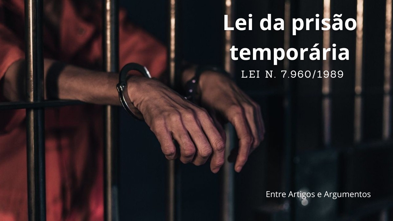 Lei de Prisão Temporária - Lei n. 7.960/1989