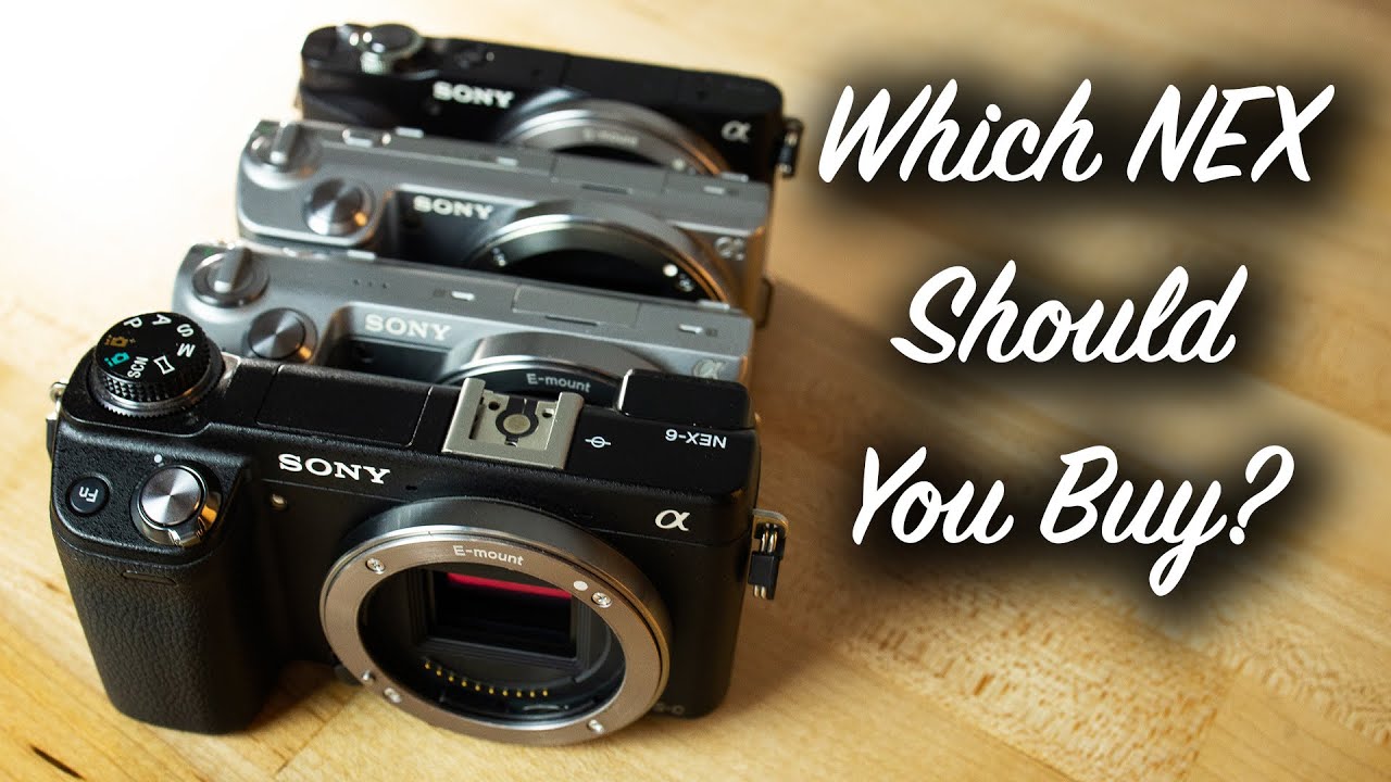 Sony NEX-3N vs NEX-5 vs NEX-5N vs NEX-6 // Which NEX Camera Is Right For You?