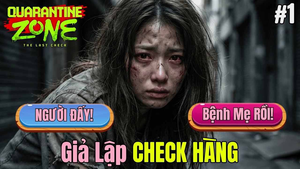 Quarantine Zone: The Last Check (VH - XMod) #1: Giả lập Check Hàng trong Khu Cách Ly