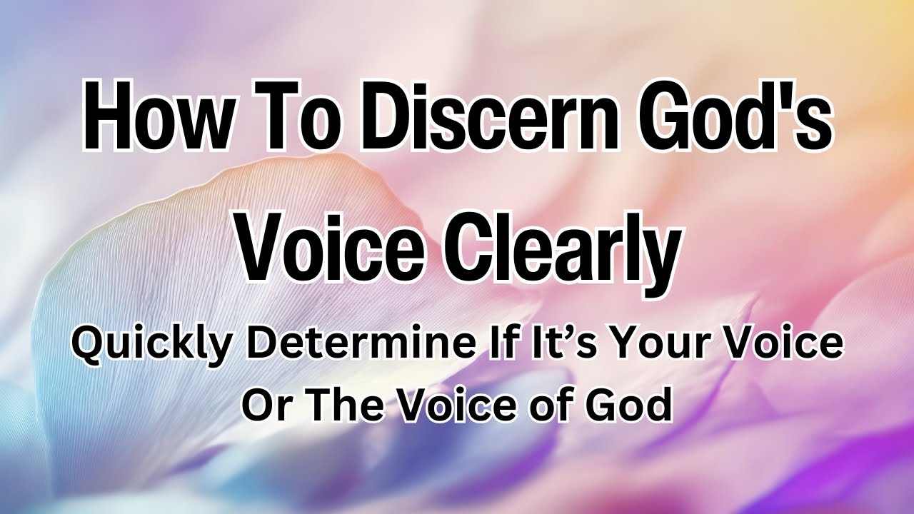 How to Recognize God's Voice vs  Your Own Thoughts- Hearing God's Voice Clearly