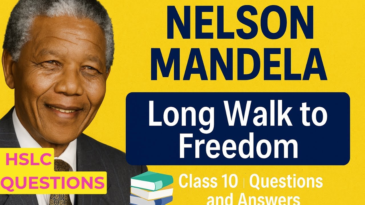 NELSON MANDELA || A Long Way to Freedom || CLASS 10 || Chapter 2, Questions and Answers || HSLC Q&A