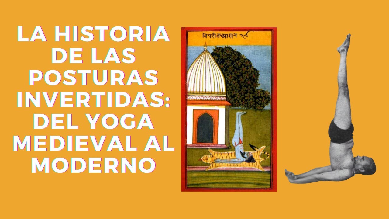 La historia menos conocida de las POSTURAS INVERTIDAS: del YOGA medieval al moderno