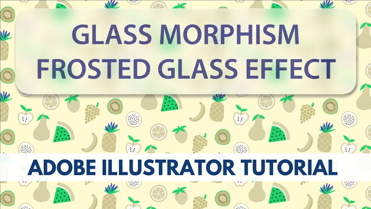 Illustrator - Frosted Glass Effect - Fully Editable & Explained Step by Step