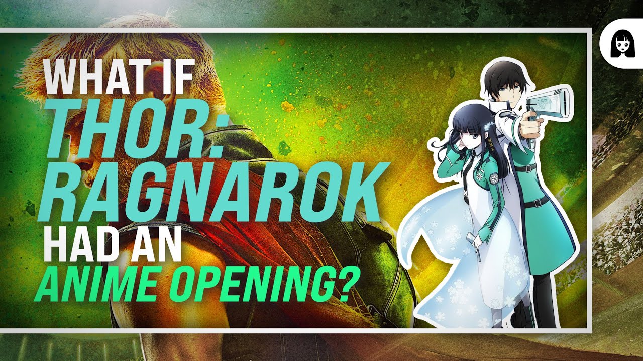 What if THOR RAGNAROK had an anime opening?