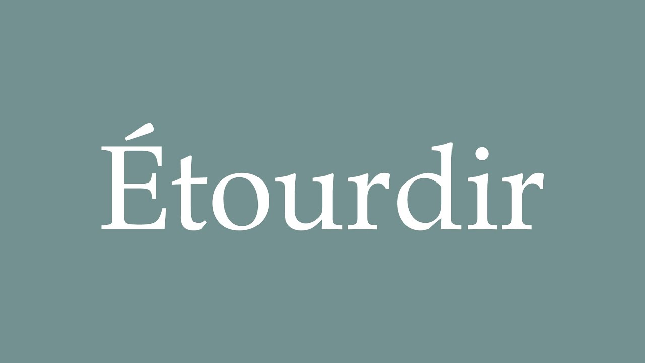 How to Pronounce ''&Eacute;tourdir'' (Stun) Correctly in French